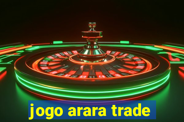 jogo arara trade